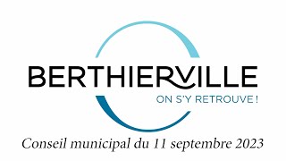 Séance ordinaire du conseil de la ville de Berthierville 11 septembre 2023 [upl. by Harrak]