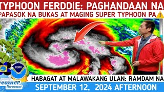 TYPHOON FERDDIE PAGHANDAAN BUKAS NA⚠️ HABAGAT LUMAKAS NA⚠️WEATHER UPDATE SEPTEMBER 12 2024EVE [upl. by Patnode]