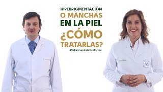 Hiperpigmentación o manchas en la piel ¿Cómo tratarlas Tu Farmacéutico Informa Dermofarmacia [upl. by Sammons]