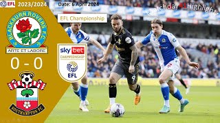 Blackburn Rovers 00 Southampton Matchday40 EFL Championship 2324 Highlight 6 April 2024 [upl. by Hinman604]