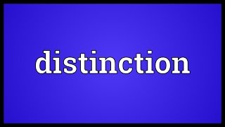 Distinction Meaning [upl. by Shellie]