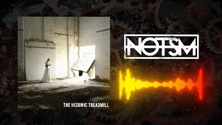 NOTSM  The Hedonic Treadmill OFFICIAL LYRIC VIDEO [upl. by Llecrad]