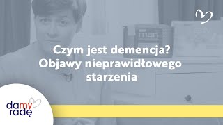 Czym jest demencja Objawy nieprawidłowego starzenia [upl. by Noiwtna]