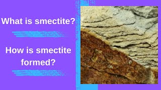 What is smectite How is smectite formed [upl. by Valorie]