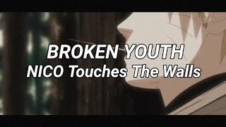 NICO Touches The Walls  Broken Youth【 Romaji Lyrics 】 [upl. by Socha868]