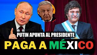 Se va Javier Milei Argentina agradece a Mexico y Rusia Fin de la Dictadura [upl. by Nonnerb]