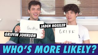 Jaden Hossler amp Griffin Johnson  Whos More Likely [upl. by Aelyak397]