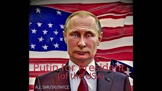 PUTIN FOR PRESIDENT of the USA [upl. by Kirven]