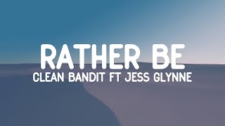 Clean Bandit  Rather Be Lyrics feat Jess Glynne [upl. by Nawrocki]