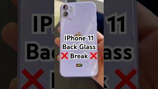 IPhone 11 back glass damage ❌❌❌💯💯💯 shortvideo shorts [upl. by Alexandr635]