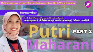 WEBINAR Management of Extremely Low Birth Weight Infants in NICU PART 2 [upl. by Harte831]