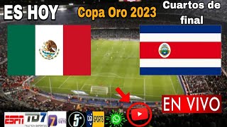 MÉXICO VS COSTA RICA EN VIVO🔴🔴COPA ORO 2023CUARTOS DE FINAL por marcos team [upl. by Seldun612]