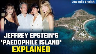 Inside Jeffrey Epsteins Pedophile Island 5 Shocking Facts Revealed  Oneindia News [upl. by Myrwyn]