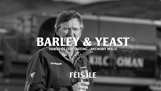 LIVE TASTING – ANTHONY WILLS’ BARLEY AND YEAST VARIETIES [upl. by Awjan268]