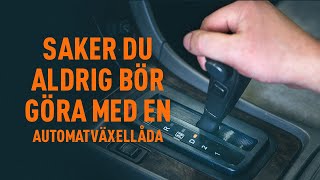 Saker du aldrig bör göra med en automatväxellåda  AUTODOC tipsar [upl. by Eldredge]