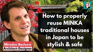 How to properly reuse MINKA in Japan to be Stylish amp Safe  Miroslav Bachura [upl. by Refotsirk]