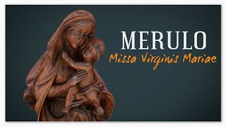 Merulo  Missa Virginis Mariae [upl. by Nnaytsirk]