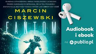 Fantom Marcin Ciszewski Audiobook PL Science fiction [upl. by Yenttirb]