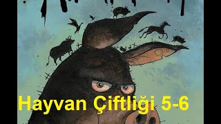 George Orwell  Hayvan Çiftliği 5amp6 Bölümler  Sesli Kitap [upl. by Mauricio962]