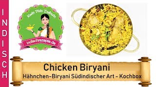 Chicken Biryani mal anders  HähnchenBiryani Südindischer Art  Indische Rezepte Kochbox [upl. by Simsar]