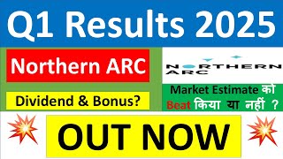 NORTHERN ARC Q1 results 2025  NORTHERN ARC ipo share  NORTHERN ARC Share News  NORTHERN ARC news [upl. by Eiduam954]