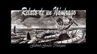 EL Relato de un Náufrago de Gabriel García Márquez narrado por Mariano Osorio [upl. by Nilyaj]