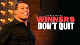 WINNERS DONT QUIT  One of the Best Speeches Ever ft Tony Robbins [upl. by Akirdnas]