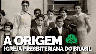 A ORIGEM A HISTÃ“RIA DA IGREJA PRESBITERIANA DO BRASIL  A igreja reformada mais antiga do Brasil [upl. by Cohen]