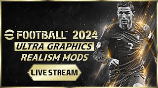 eFootball 2024™ Livestream 🔴 Ultra Graphics amp Realism Mods [upl. by Ariaz]