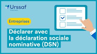 Entreprise Déclarer mes cotisations sociales grâce à la Déclaration sociale nominative DSN [upl. by Anemolihp]