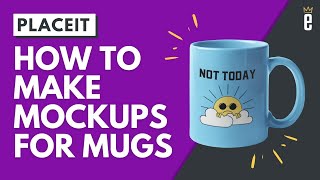 How to Create Mug Mockups Using Placeit [upl. by Osugi192]