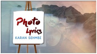 Photo  Lyrics  Karan Sehmbi  Latest Punjabi Song 2016  Syco TM [upl. by Ralyat]