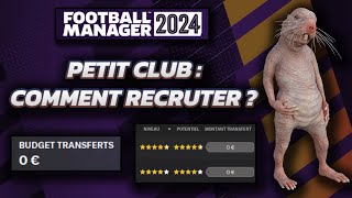 FM24 COMMENT BIEN RECRUTER AVEC UN PETIT CLUB   Football Manager 2024 [upl. by Mathia]