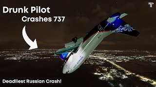 How A Drunk Pilot Crashed A 737 In Russia  Aeroflot Nord 821 [upl. by Notselrahc467]