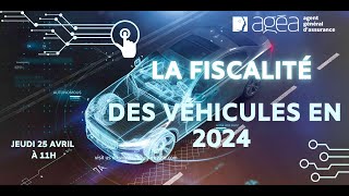 Webinaire  La fiscalité des véhicules en 2024 [upl. by Vashtia687]