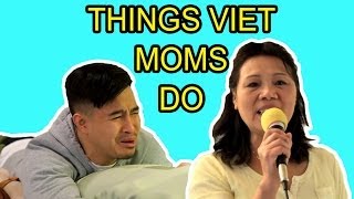 THINGS VIET MOMS DO [upl. by Brittan]