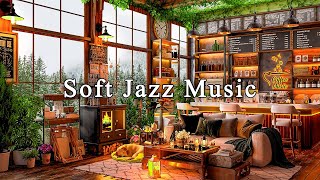 Soft Jazz Music to Studying Unwind ☕ Relaxing Jazz Instrumental Music in Cozy Coffee Shop Ambience [upl. by Kataway]