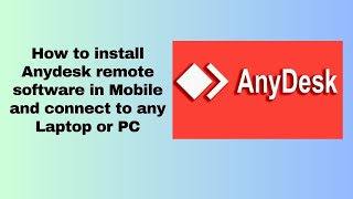 How to install Anydesk remote software in Mobile and connect to any Laptop or PC [upl. by Schober]