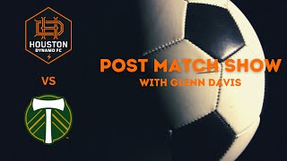 Houston Dynamo FC vs Portland Timbers Post Match Show [upl. by Markowitz]