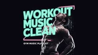 Powerful Clean Workout Music Playlist 2000s to 2024 Hits for Every Routine [upl. by Siberson607]