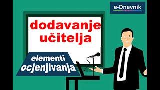 eDnevnik Dodavanje učitelja i Elemenata ocjenjivanja [upl. by Maurene]