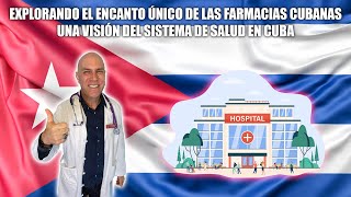 Explorando el Encanto Único de las Farmacias Cubanas Una Visión del Sistema de Salud en Cuba [upl. by Imhskal]