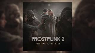 Frostpunk 2 Original Soundtrack  Rising Discords [upl. by Burgess]