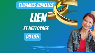 Flammes Jumelles  lien et nettoyage du lien [upl. by Barber404]