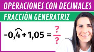 Operaciones con DECIMALES usando FRACCIÓN GENERATRIZ ✅ Ejercicios con Decimales [upl. by Meunier]