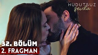 Hudutsuz Sevda 32 Bölüm 2 Fragman  Senden Çocuğum Olsun İstiyorum [upl. by Demmy250]