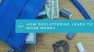 How Decluttering Leads to More Money [upl. by Routh110]