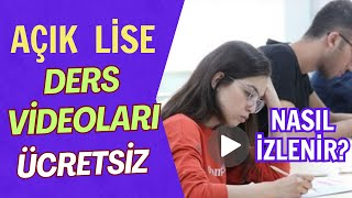 Açık Lise Ders Videolarına Ücretsiz Nereden Ulaşılır Ders Videolarına Nasıl Çalışılır [upl. by Mirabel404]