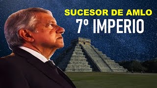 El sucesor de AMLO profetizado por los Olmecas  Séptimo Imperio [upl. by Edan466]