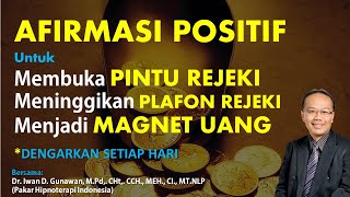 AFIRMASI POSITIF Untuk Membuka PINTU REZEKI Meninggikan PLAFON REZEKI amp Menjadi MAGNET UANG [upl. by Pearline]